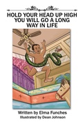 Cover: Hold Your Head up High You Will Go a Long Way in Life - Xlibris Us
