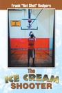 Cover: The Ice Cream Shooter - Xlibris Us