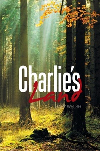 Enlarge image Cover: Charlie's Land - Xlibris Us