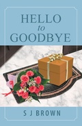Cover: Hello to Goodbye - Xlibris UK