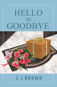Enlarge image Cover: Hello to Goodbye - Xlibris UK