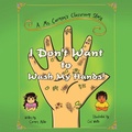 Cover: I Don't Want to Wash My Hands! - Xlibris NZ