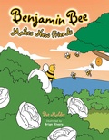 Cover: Benjamin Bee Makes New Friends - Xlibris NZ