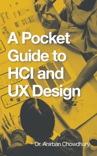 Enlarge image Cover: A Pocket Guide to Hci and Ux Design - Partridge Publishing India