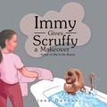 Cover: Immy Gives Scruffy a Makeover - Partridge Publishing Singapore