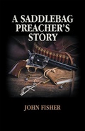 Cover: A Saddlebag Preacher's Story - Partridge Publishing Singapore