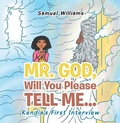 Cover: Mr. God, Will You Please Tell Me... - Partridge Publishing Singapore