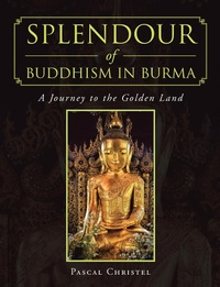 Abbildung von: Splendour of Buddhism in Burma - Partridge Publishing Singapore
