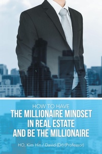 Abbildung von: How to Have the Millionaire Mindset in Real Estate and Be the Millionaire - Partridge Publishing Singapore