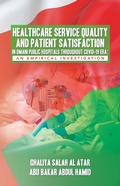 Cover: HEALTHCARE SERVICE QUALITY AND PATIENT SATISFACTION IN OMANI PUBLIC HOSPITALS THROUGHOUT COVID-19 ERA: AN EMPIRICAL INVESTIGATION - Partridge Publishing Singapore