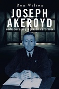 Cover: Joseph Akeroyd: Rediscovering a Prison Reformer - Xlibris AU