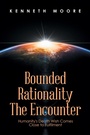 Cover: Bounded                         Rationality                                             the Encounter - Xlibris NZ