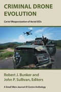 Cover: Criminal Drone Evolution: Cartel Weaponization of Aerial IEDS - Xlibris Us
