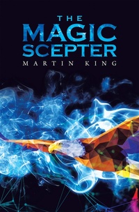 Enlarge image Cover: The Magic Scepter - Xlibris UK