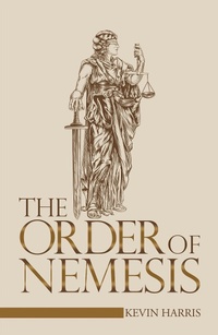 Enlarge image Cover: The Order of Nemesis - Xlibris UK