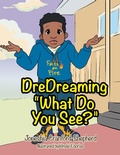Cover: Dredreaming "What Do You See?" - Xlibris Us