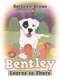 Cover: Bentley Learns to Share - Xlibris Us