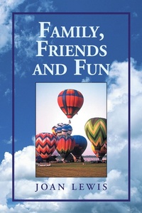 Enlarge image Cover: Family, Friends and Fun - Xlibris Us