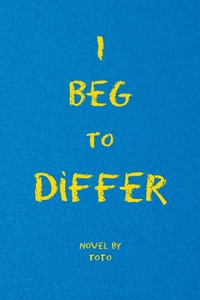 Enlarge image Cover: I Beg to Differ - Xlibris Us