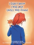 Cover: I Didn't Know I Was Lost Until I Was Found - Xlibris Us