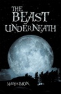 Cover: The Beast Underneath - Xlibris Us