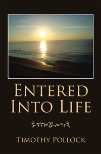 Enlarge image Cover: Entered into Life - Xlibris Us