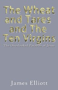 Cover: The Wheat and Tares and the Ten Virgins - Xlibris Us