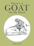 Cover: There's a Goat on My Head - WestBow Press