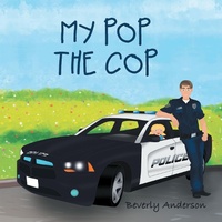 Enlarge image Cover: My Pop the Cop - WestBow Press