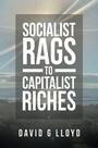 Cover: Socialist Rags to Capitalist Riches - WestBow Press