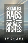 Cover: Socialist Rags to Capitalist Riches - WestBow Press