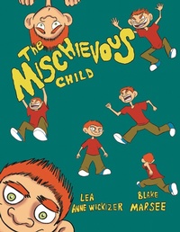 Enlarge image Cover: The Mischievous Child - WestBow Press