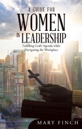 Cover: A Guide for Women in Leadership - WestBow Press