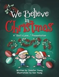 Cover: We Believe in Christmas - WestBow Press
