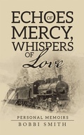Cover: Echoes of Mercy, Whispers of Love - WestBow Press