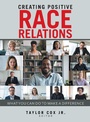 Cover: Creating Positive Race Relations - WestBow Press
