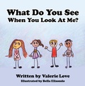 Cover: What Do You See When You Look at Me? - WestBow Press