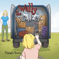 Enlarge image Cover: Wally the Walker - WestBow Press