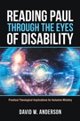 Cover: Reading Paul Through the Eyes of Disability - WestBow Press