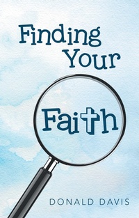 Enlarge image Cover: Finding Your Faith - WestBow Press