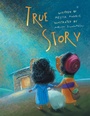 Cover: True Story - WestBow Press