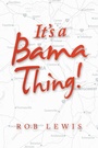Cover: It's a Bama Thing! - WestBow Press
