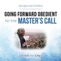 Cover: Going Forward Obedient to the Master's Call - WestBow Press