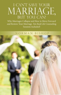 Abbildung von: I Can't Save Your Marriage, but You Can! - WestBow Press