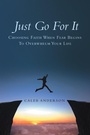 Cover: Just Go for It - WestBow Press