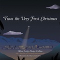 Cover: 'Twas the Very First Christmas - WestBow Press