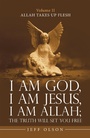 Cover: I Am God, I Am Jesus, I Am Allah; the Truth Will Set You Free - iUniverse