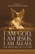 Cover: I Am God, I Am Jesus, I Am Allah; the Truth Will Set You Free - iUniverse