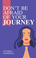 Cover: Don't Be Afraid of Your Journey - iUniverse
