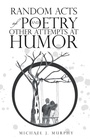 Cover: Random Acts of Poetry and Other Attempts at Humor - WestBow Press